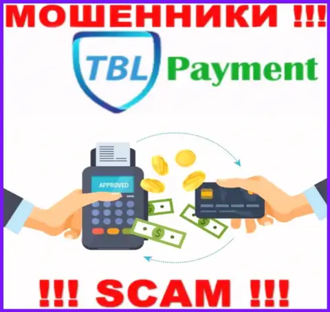 Весьма рискованно совместно работать с TBL Payment, оказывающими свои услуги сфере Платежная система