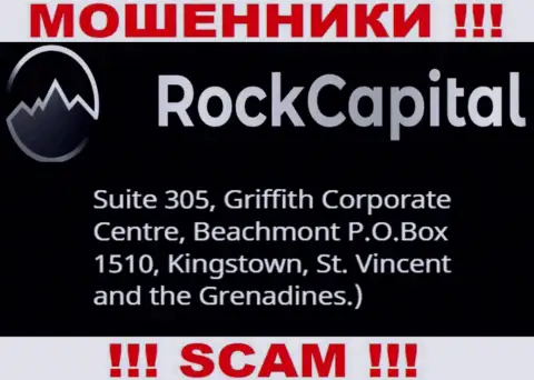 За обувание клиентов internet-кидалам Rock Capital точно ничего не будет, потому что они осели в оффшоре: Suite 305 Griffith Corporate Centre, Kingstown, P.O. Box 1510 Beachmout Kingstown, St. Vincent and the Grenadines
