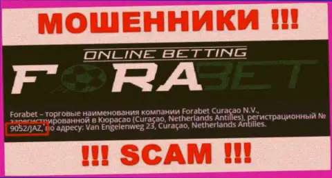 Forabet Curaçao N.V. internet-мошенников Fora Bet зарегистрировано под этим номером - 9052/JAZ
