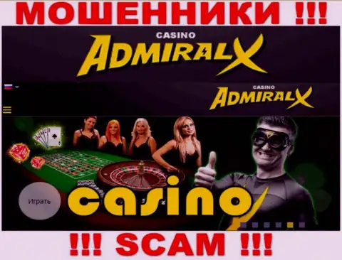 Область деятельности Admiral X Casino: Казино - отличный заработок для интернет-жуликов