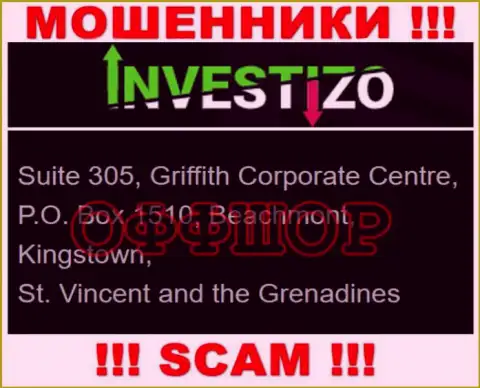 Не связывайтесь с мошенниками Investizo - надувают ! Их юридический адрес в оффшоре - Suite 305, Griffith Corporate Centre, P.O. Box 1510, Beachmont, Kingstown, St. Vincent and the Grenadines