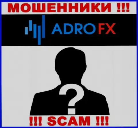 На веб-сайте компании AdroFX не сказано ни слова о их руководящих лицах - это КИДАЛЫ !!!