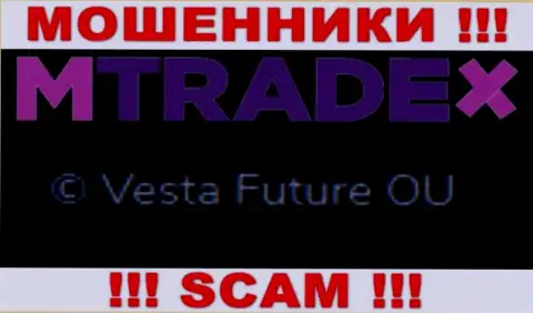 Вы не убережете свои финансовые активы сотрудничая с MTradeX, даже если у них имеется юридическое лицо Vesta Future OU
