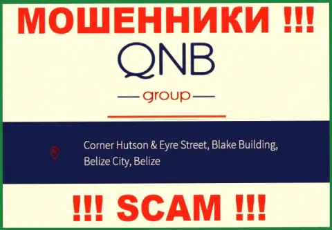 QNB Group - это МОШЕННИКИКьюНБ ГруппСкрываются в офшорной зоне по адресу: Corner Hutson & Eyre Street, Blake Building, Belize City, Belize