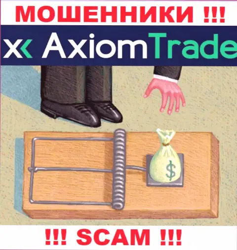 Прибыль с дилинговой конторой Axiom Trade Вы не заработаете  - не поведитесь на дополнительное внесение кровно нажитых