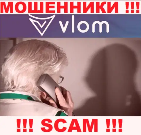 Звонят из организации Vlom - отнеситесь к их условиям скептически, ведь они ОБМАНЩИКИ